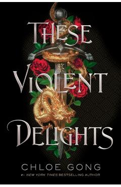 These Violent Delights - Chloe Gong