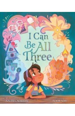I Can Be All Three - Salima Alikhan