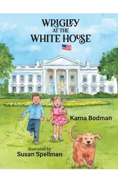 Wrigley at the White House - Karna Small Bodman