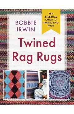 Twined Rag Rugs - Bobbie Irwin