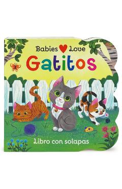 Babies Love Gatitos / Babies Love Kittens (Spanish Edition) - Cottage Door Press
