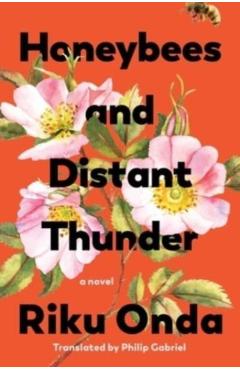 Honeybees and Distant Thunder - Riku Onda