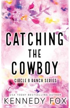 Catching the Cowboy - Alternate Special Edition Cover - Kennedy Fox