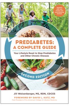 Prediabetes: A Complete Guide, Second Edition: Your Lifestyle Reset to Stop Prediabetes and Other Chronic Illnesses - Jill Weisenberger