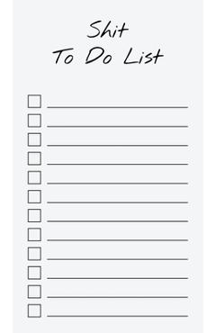 To Do List Notepad: Shit To Do List, Checklist, Task Planner for Grocery Shopping, Planning, Organizing (Funny Quotes) - Get List Done