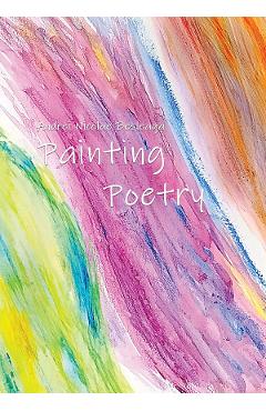 Painting poetry - Andrei Nicolae Besleaga - LETRAS