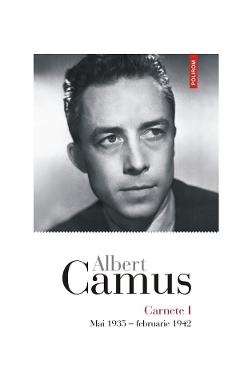 Carnete 1. Mai 1935 - februarie 1942 - Albert Camus