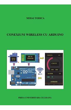 Conexiuni wireless cu arduino - mihai todica