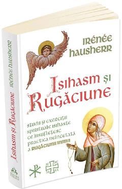 Isihasm si rugaciune - Irenee Hausherr