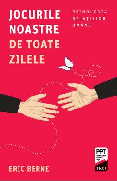 eBook Jocurile noastre de toate zilele - Eric Berne