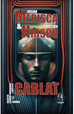 Cablat - Lucian Merisca, Cristian Hriscu - EAGLE