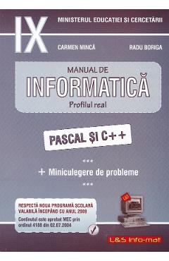 Informatica. Pascal C++ + Miniculegere de probleme - Clasa 9 - Manual - Carmen Minca, Radu Boriga