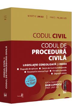 Codul civil. Codul de procedura civila Act. martie 2023 - Dan Lupascu