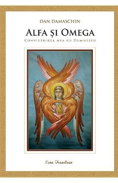 Alfa si Omega – Dan Damaschin Alfa poza bestsellers.ro