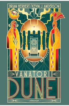 Vanatorii Dunei. Seria Dune. Vol.7 - Brian Herbert, Kevin J. Anderson