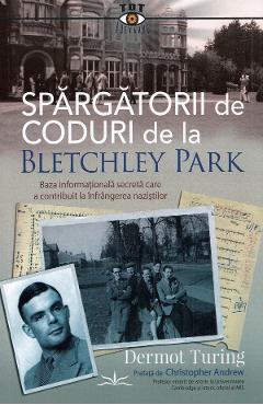 Spargatorii de coduri de la bletchley park - dermot turing