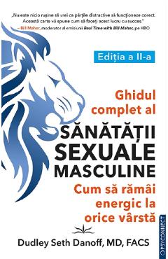 Ghidul complet al sanatatii sexuale masculine – Dudley Seth Danoff complet poza bestsellers.ro