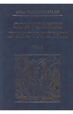 Convorbiri duhovnicesti Vol.1 – Ioanichie Balan ​Balan