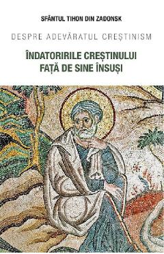 Indatoririle crestinului fata de sine insusi - sfantul tihon din zadonsk