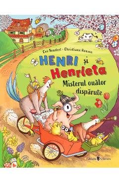 Henri si henrieta. misterul oualor disparute - cee neudert