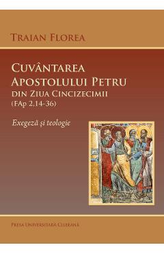 Cuvantarea Apostolului Petru din Ziua Cincizecimii (FAp 2,14-36) - Traian Florea