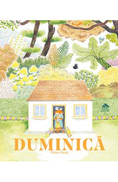 Duminica - Fleur Oury - CARTEA COPIILOR