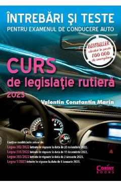 Curs De Legislatie Rutiera 2023. Intrebari Si Teste Pentru Examenul De Conducere Auto - Valentin Constantin Marin