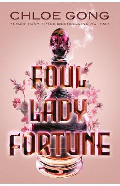 Foul Lady Fortune. Foul Lady Fortune #1 - Chloe Gong