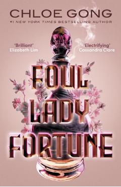 Foul Lady Fortune. Foul Lady Fortune #1 - Chloe Gong