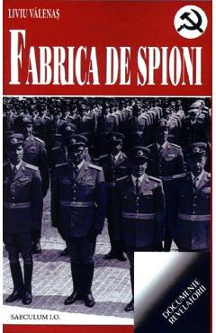 Fabrica de spioni - Liviu Valenas - SAECULUM I.O.