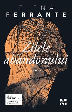 eBook Zilele abandonului - Elena Ferrante