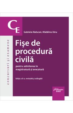 Fise de procedura civila pentru admiterea in magistratura si avocatura Ed.8 – Gabriela Raducan, Madalina Dinu admiterea
