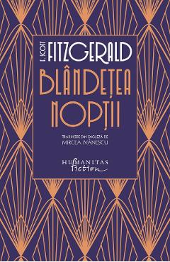 Blandetea noptii - F.Scott Fitzgerald - HUMANITAS