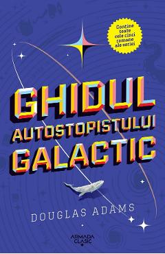 Ghidul autostopistului galactic - douglas adams