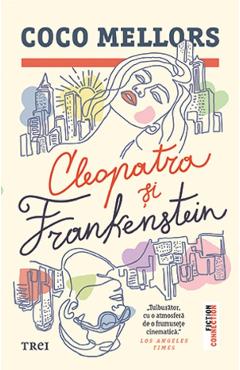 Cleopatra si Frankenstein - Coco Mellors - TREI