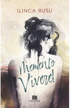 Memento vivere! - ilinca rusu