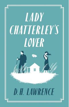 Lady Chatterley\'s Lover - D. H. Lawrence