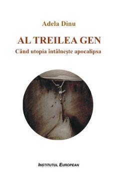Al treilea gen – Adela Dinu Adela poza bestsellers.ro