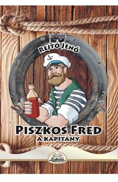 Piszkos Fred, a kapitany - Rejto Jeno - KEDVENC KIADO