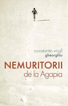 Nemuritorii de la agapia - constantin virgil gheorghiu