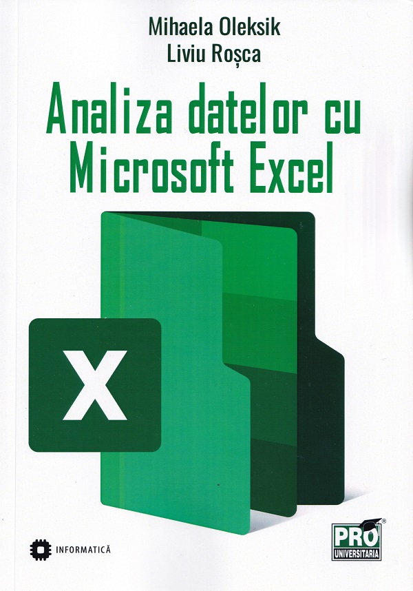 Analiza datelor cu Microsoft Excel - Mihaela Oleksik, Liviu Roșca