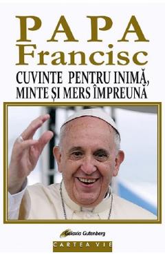 Cuvinte Pentru Inima, Minte Si Mers Impreuna - Papa Francisc, Diane Houdek