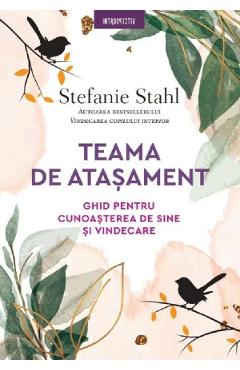 Teama de atasament. Ghid pentru cunoasterea de sine si vindecare – Stefanie Stahl De La Libris.ro Carti Dezvoltare Personala 2023-06-01 3
