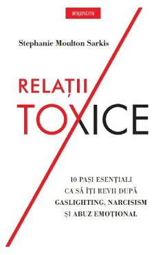 Relatii toxice - stephanie moulton sarkis