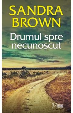 Drumul spre necunoscut - sandra brown