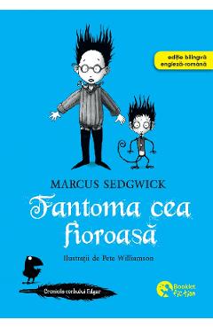 Fantoma cea fioroasa - marcus sedgwick