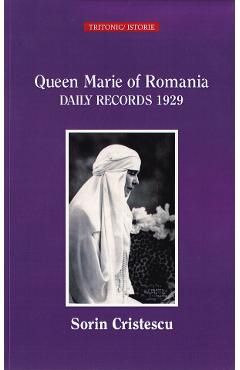 Queen marie of romania. daily records 1929 - Sorin Cristescu