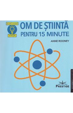 Om De Stiinta Pentru 15 Minute - Anne Rooney