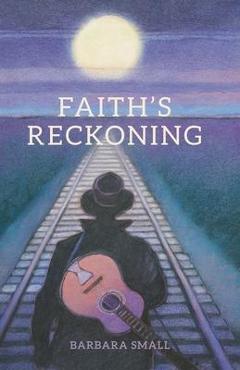 Faith\'s Reckoning - Barbara Small
