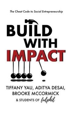 Build with impact: the cheat code to social entrepreneurship - tiffany yau